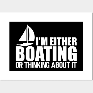 Boat - I'm either boating or thinking about it W Posters and Art